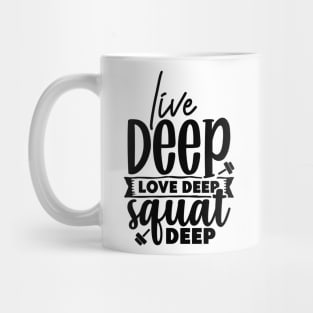 Live DeepLove deep Squat Deep Mug